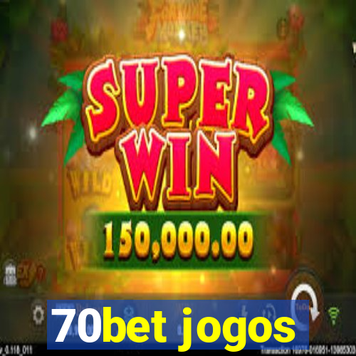 70bet jogos